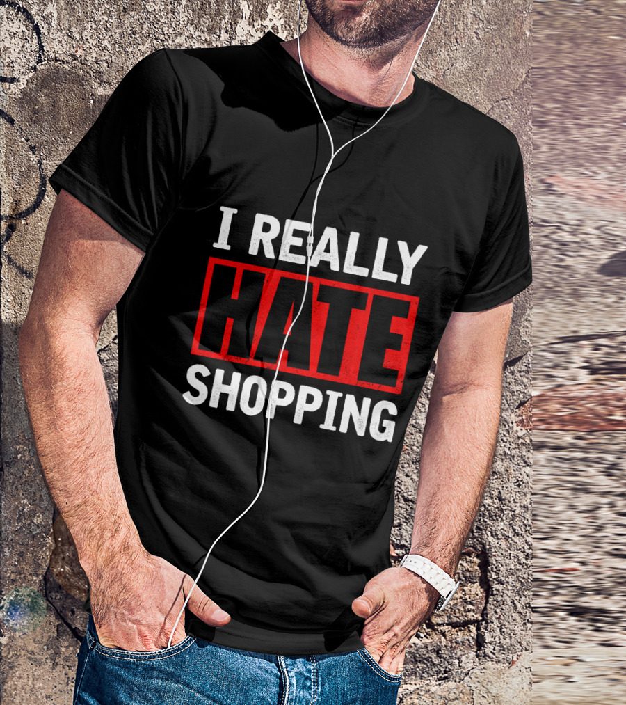 I Really Hate Shopping Text Bold Red And White Block T-Shirt