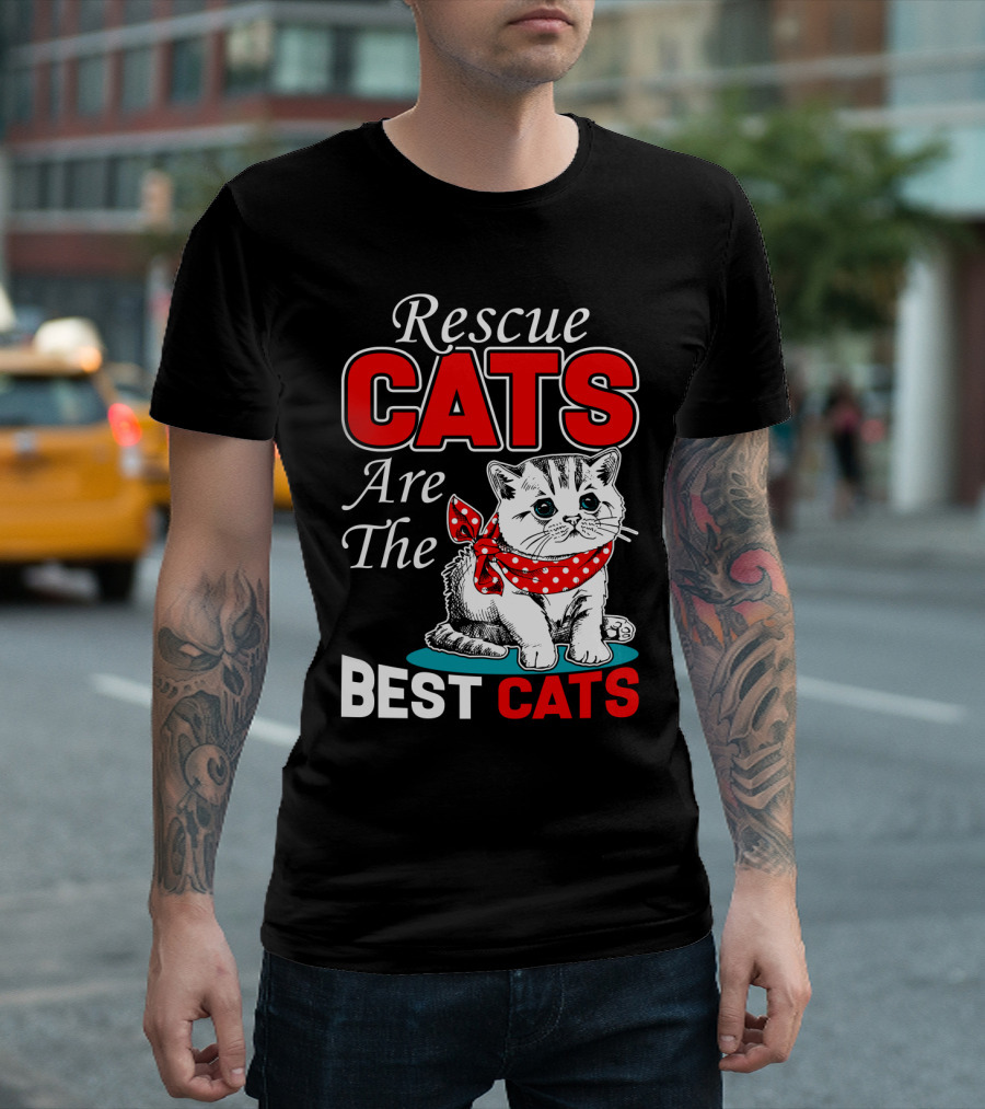 Rescue Cats Are The Best Cats T-Shirt
