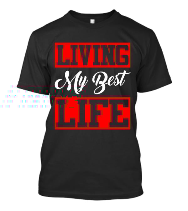LIVING My Best LIFE Black And Red Bold Lettering T-Shirt