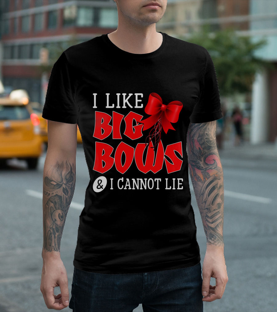I LIKE BIG BOWS AND I CANNOT LIE Red Ribbon T-Shirt