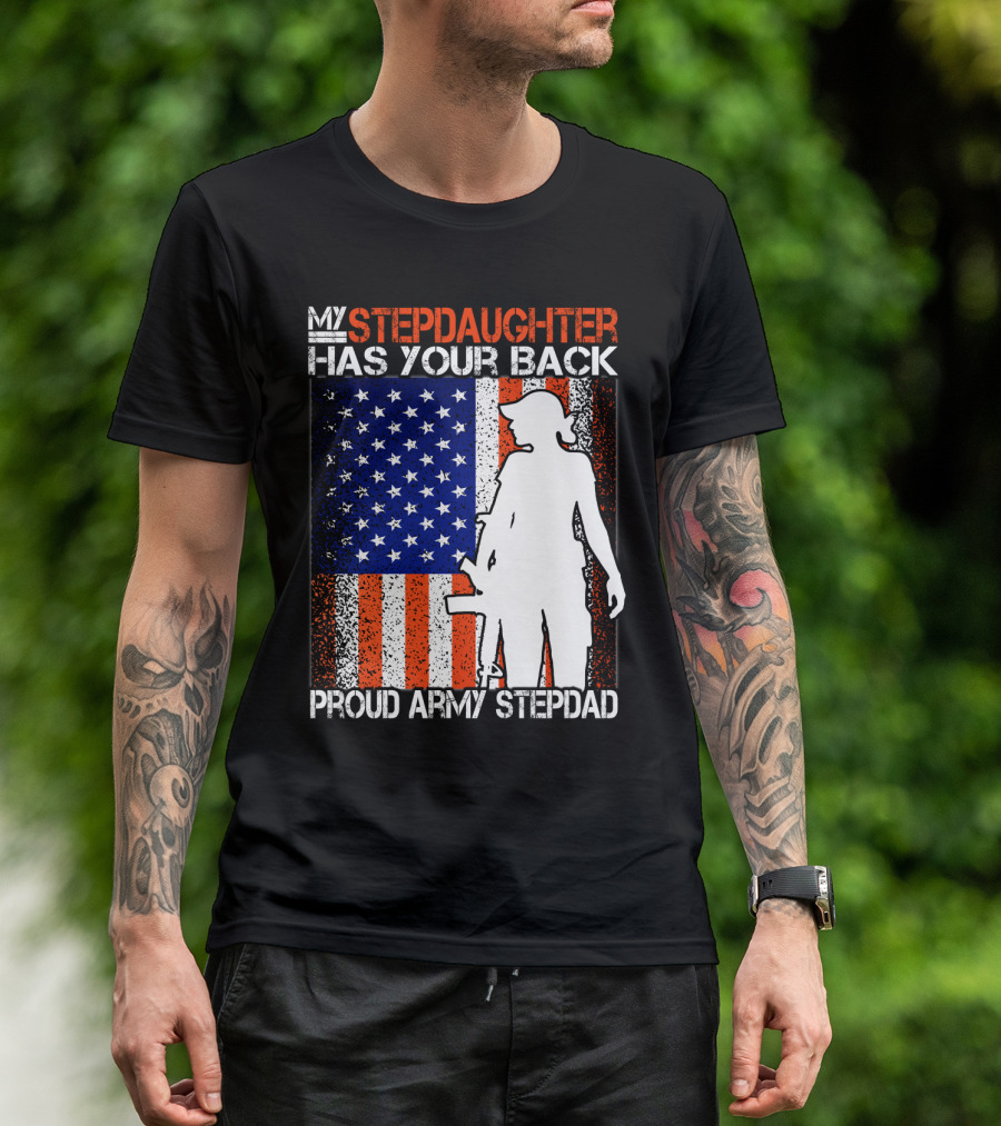 My Stepdaughter Has Your Back Proud Army Stepdad American Flag T-Shirt
