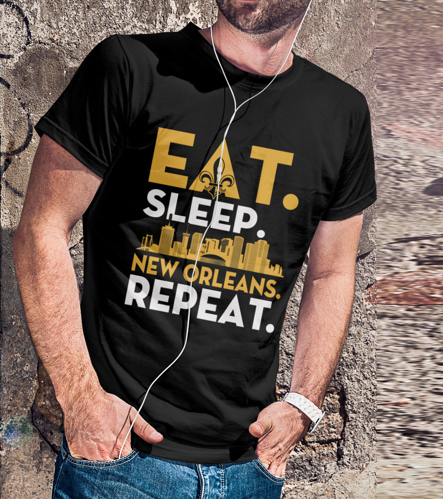 EAT SLEEP NEW ORLEANS REPEAT Fleur-de-Lis Skyline T-Shirt