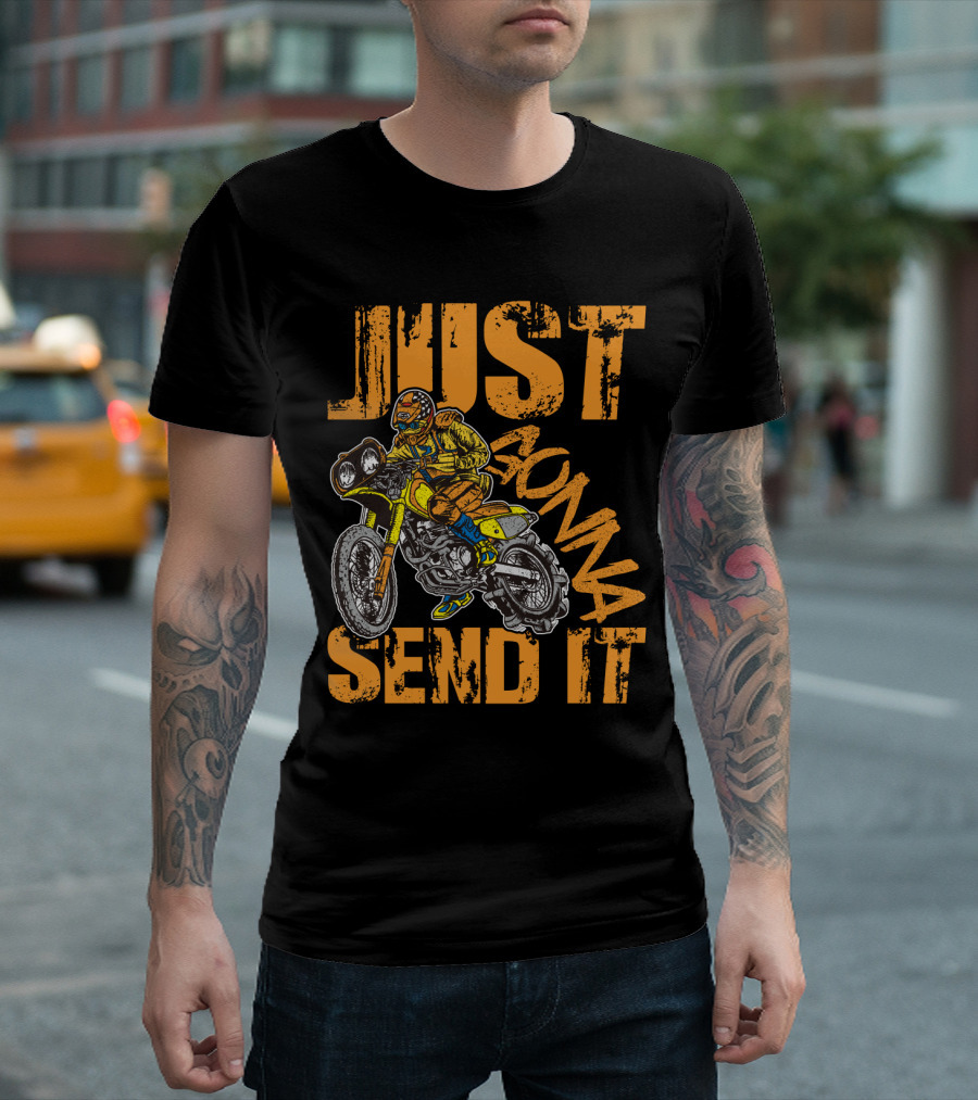 JUST GONNA SEND IT Dirt Bike Motocross Rider T-Shirt