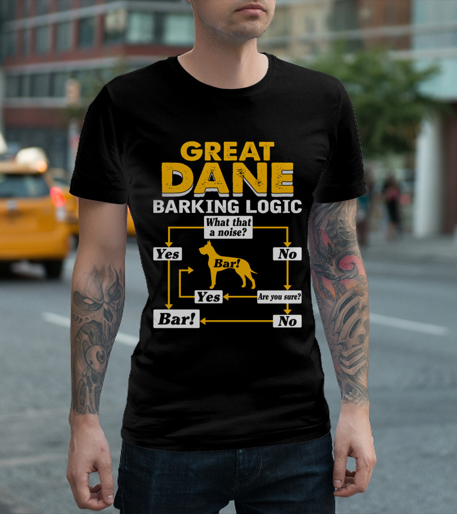 Great Dane Barking Logic Flowchart Humor Yes No Are You Sure? Bar T-Shirt