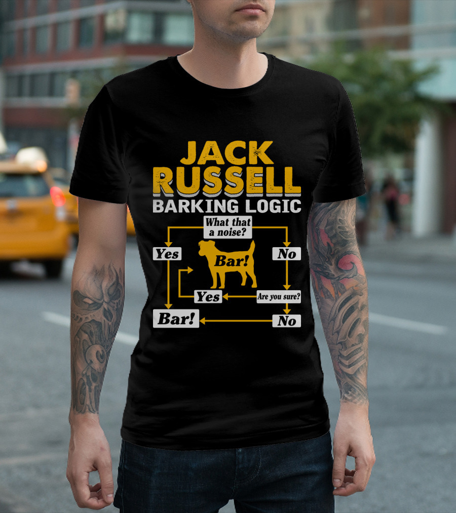 JACK RUSSELL BARKING LOGIC FLOWCHART HUMOR YES NO BAR T-Shirt
