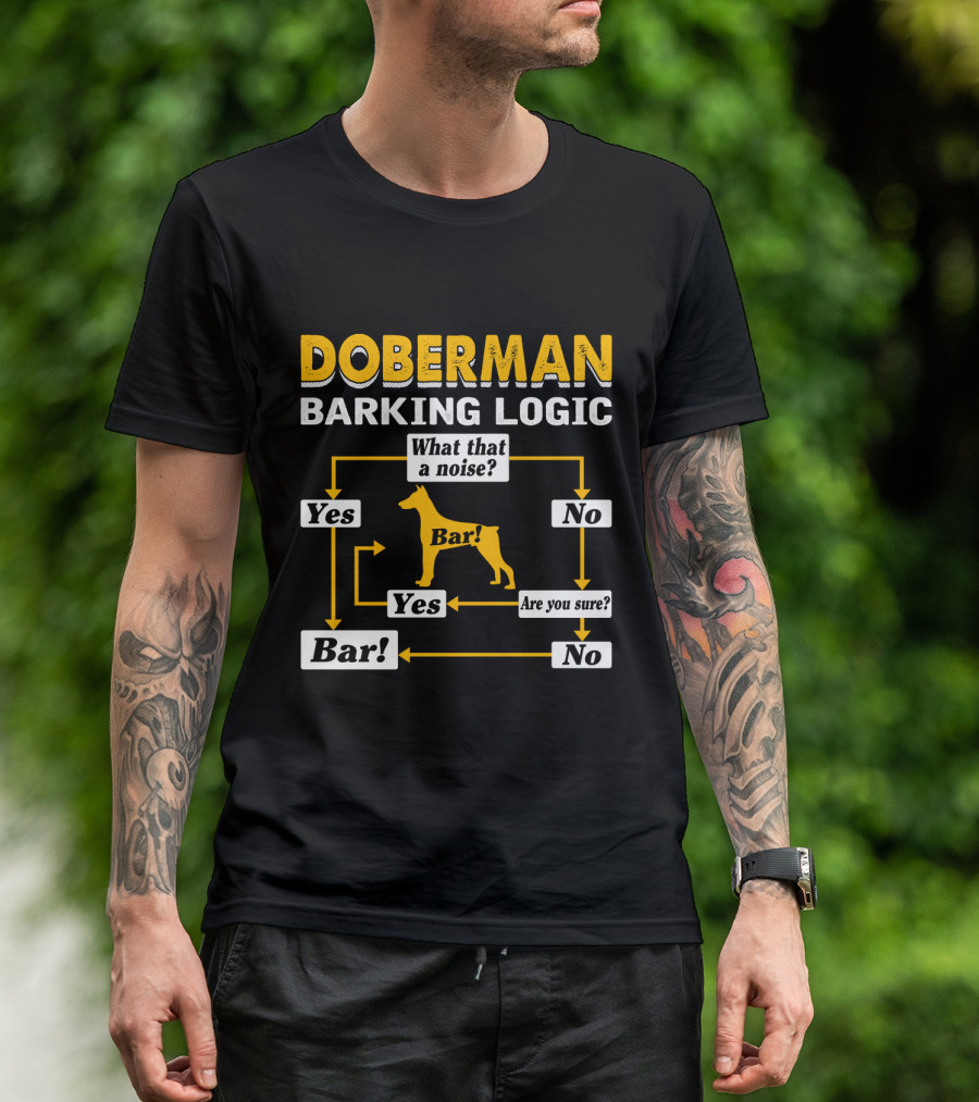 Doberman Barking Logic Flowchart Humor Yes Bar No Are You Sure? T-Shirt