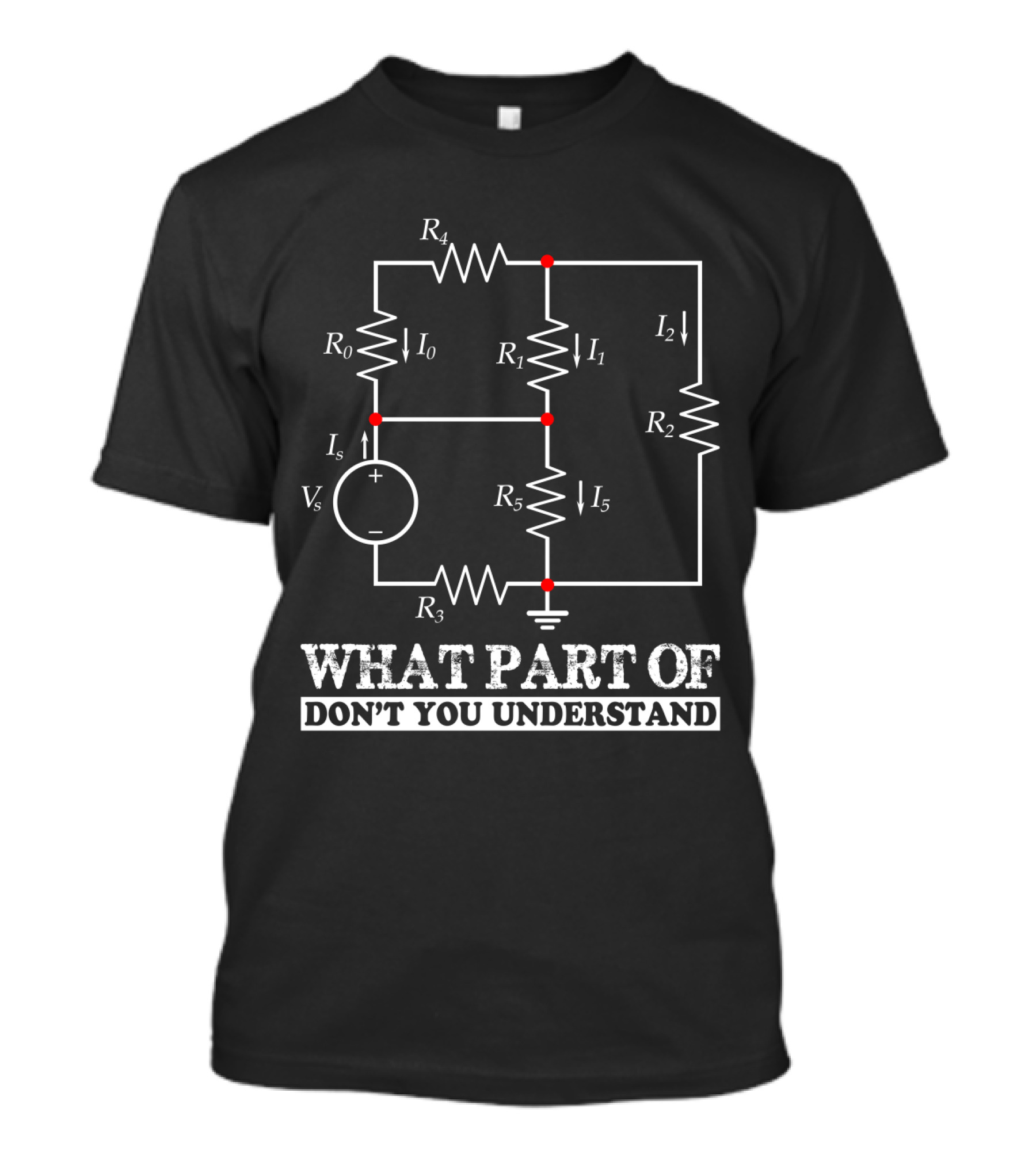 What Part Of Don't You Understand Engineering Circuit Diagram T-Shirt