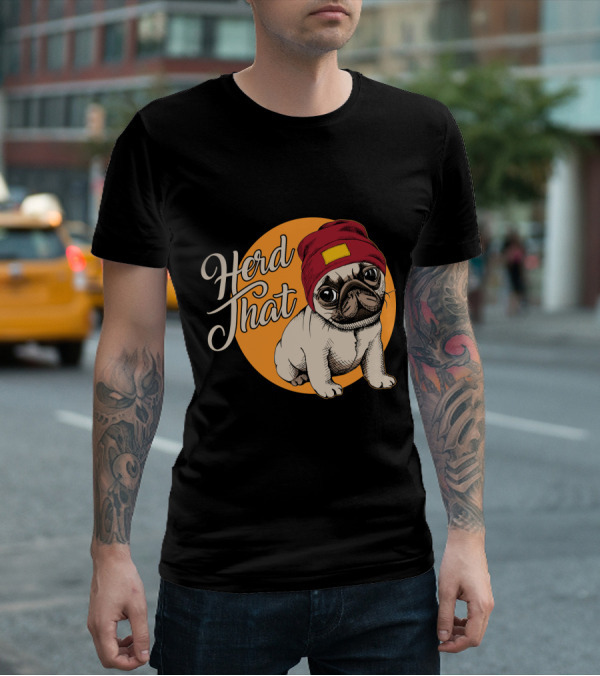 Herd That Funny Pug Dog Animal Lover With Red Beanie T-Shirt