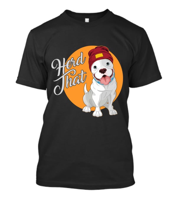 Herd That Funny Pitbull Animal Lover Dog Beanie T-Shirt