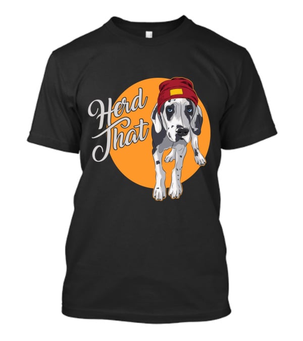 Herd That Funny Great Dane Animal Lover Dog T-Shirt
