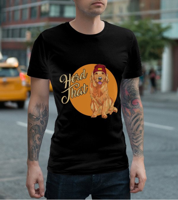 Herd That Funny Golden Retriever Animal Lover Dog T-Shirt