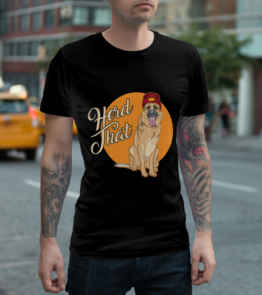 Herd That Funny German Shepherd Animal Lover Dog T-Shirt