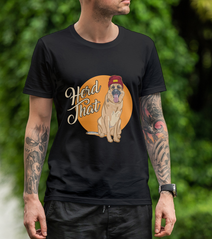 Herd That Funny German Shepherd Animal Lover Dog T-Shirt