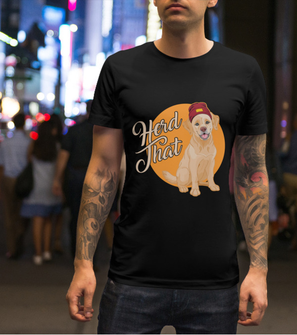 Herd That Funny Labrador Animal Lover Dog Wearing Beanie T-Shirt