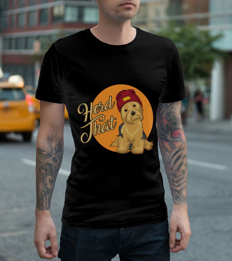 Herd That Yorkie Funny Animal Lover Dog T-Shirt