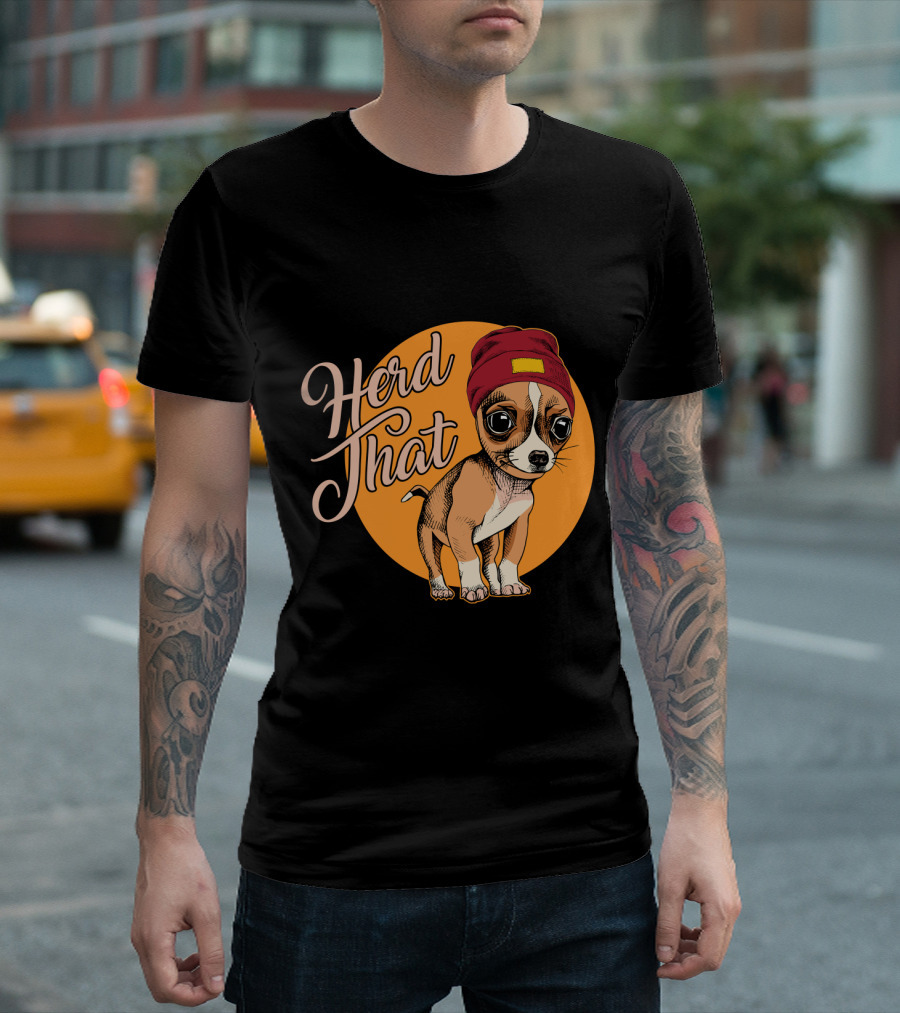 Funny Herd That Chihuahua Animal Lover Dog Wearing Cute Beanie T-Shirt