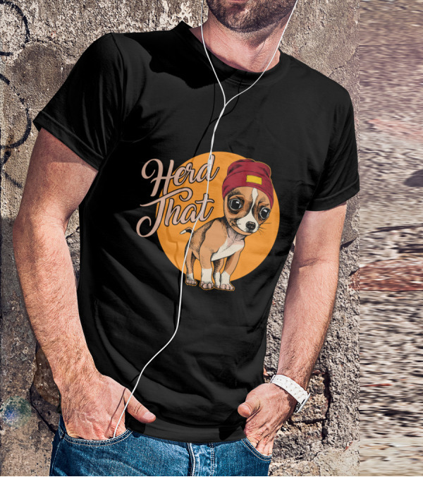 Funny Herd That Chihuahua Animal Lover Dog Wearing Cute Beanie T-Shirt