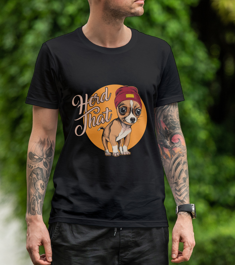 Funny Herd That Chihuahua Animal Lover Dog Wearing Cute Beanie T-Shirt