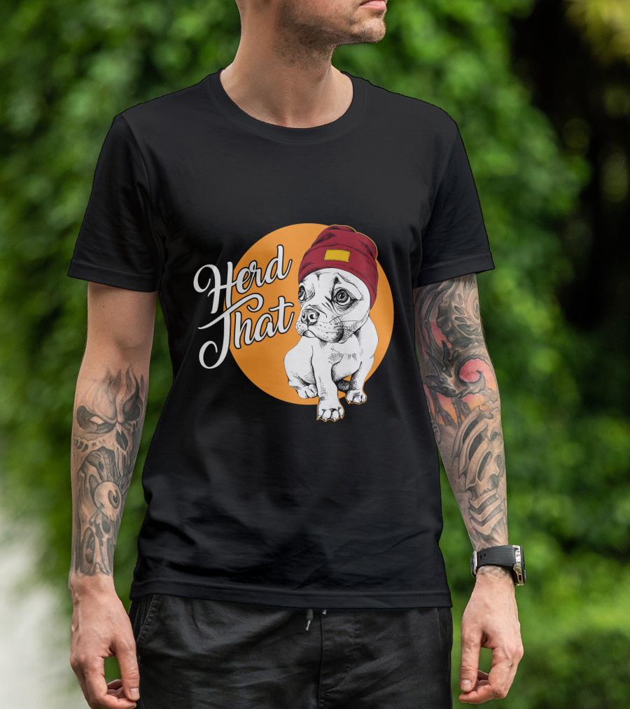 Herd That Funny French Bulldog Animal Lover Dog T-Shirt