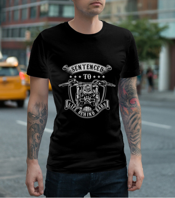 Sentenced To Life Behind Bars Motorcycle Handlebars T-Shirt
