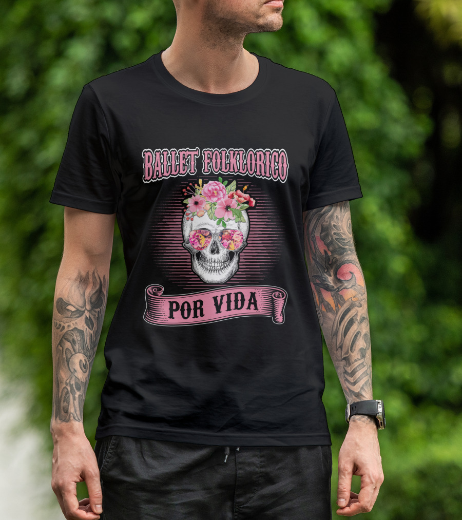 Ballet Folklorico Por Vida Skull With Flowers T-Shirt