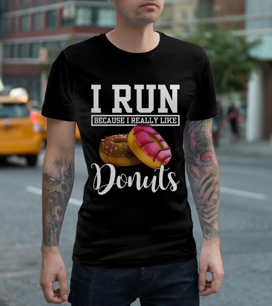 I Run Because I Really Like Donuts T-Shirt
