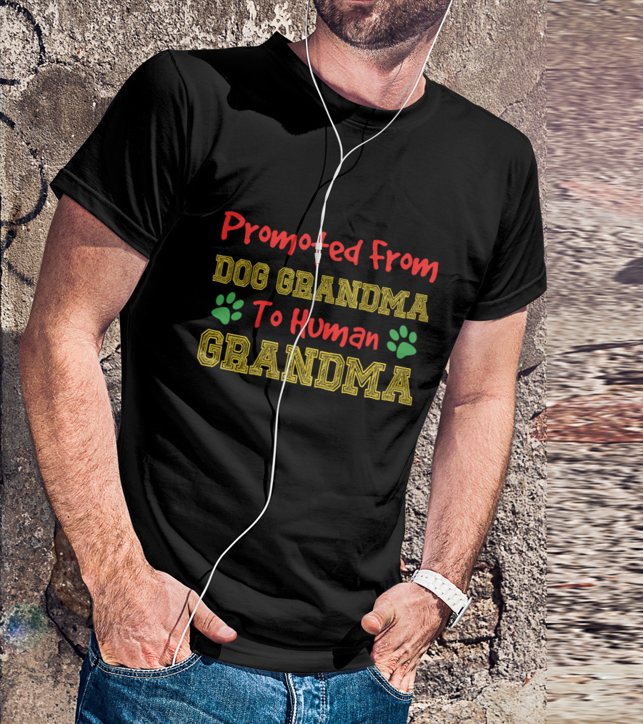 Promoted From Dog Grandma To Human Grandma Paws T-Shirt