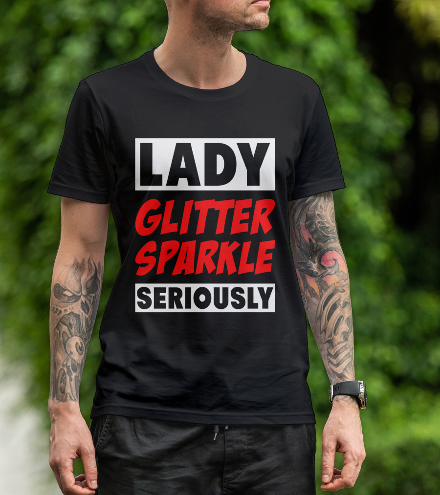 Lady Glitter Sparkle Seriously T-Shirt