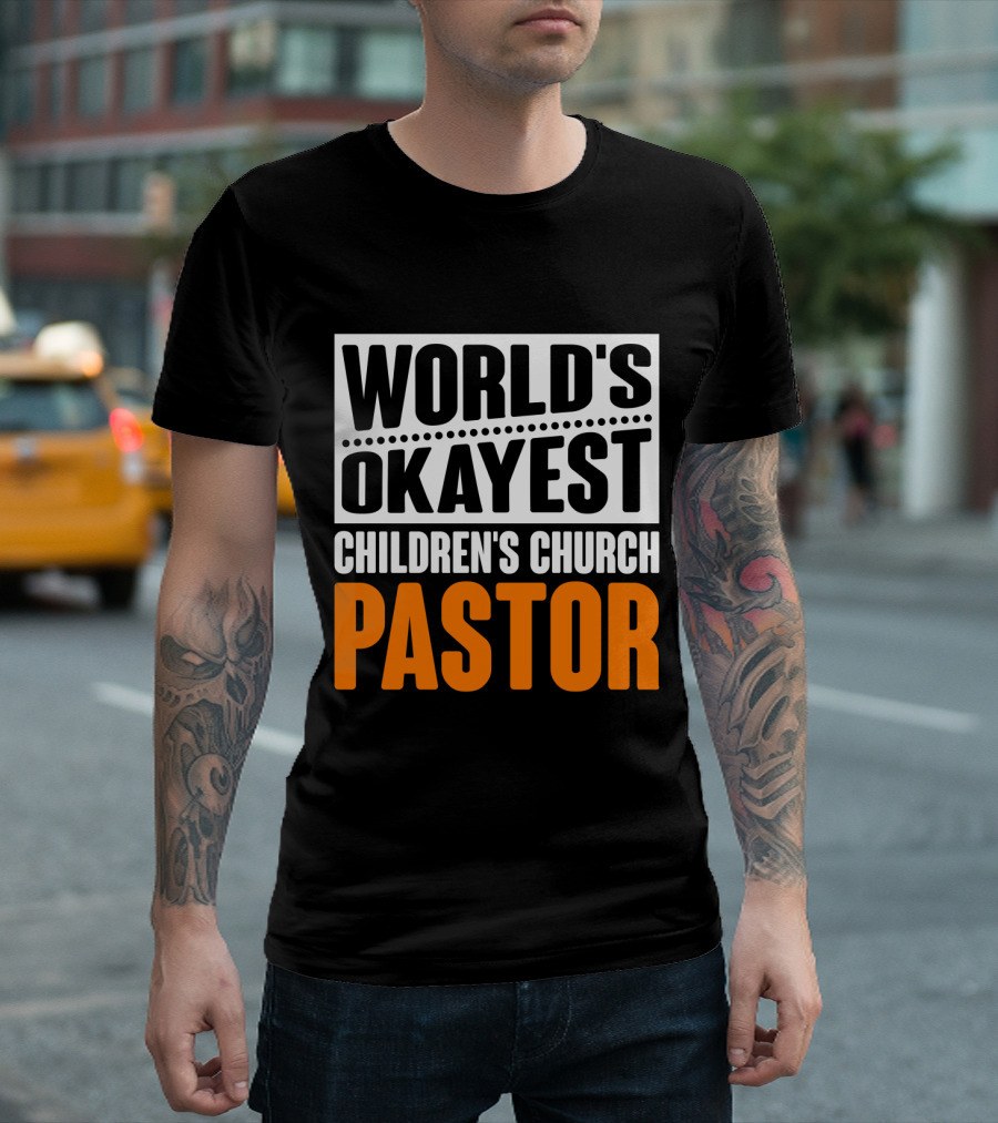 WORLD'S OKAYEST CHILDREN'S CHURCH PASTOR T-Shirt