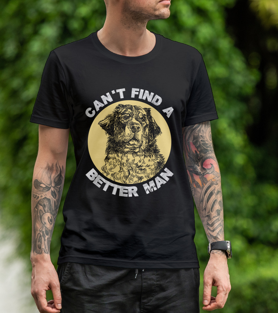 Can't Find A Better Man Dog T-Shirt