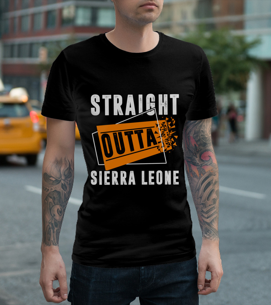STRAIGHT OUTTA SIERRA LEONE OUTTA T-Shirt