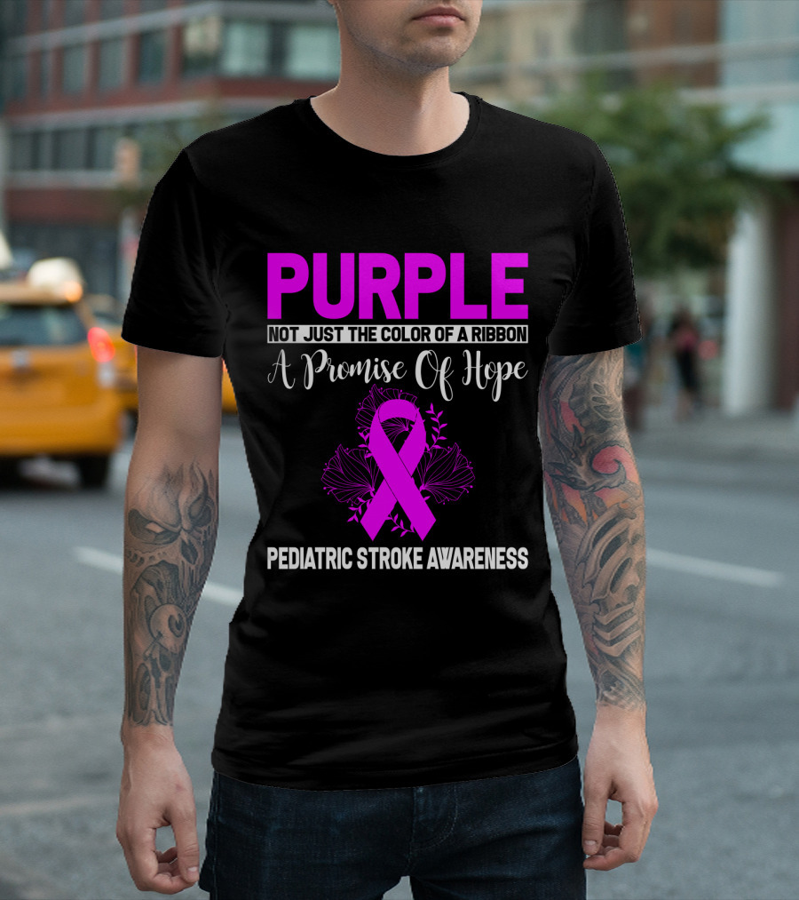 Purple Not Just The Color Of A Ribbon A Promise Of Hope Pediatric Stroke Awareness T-Shirt