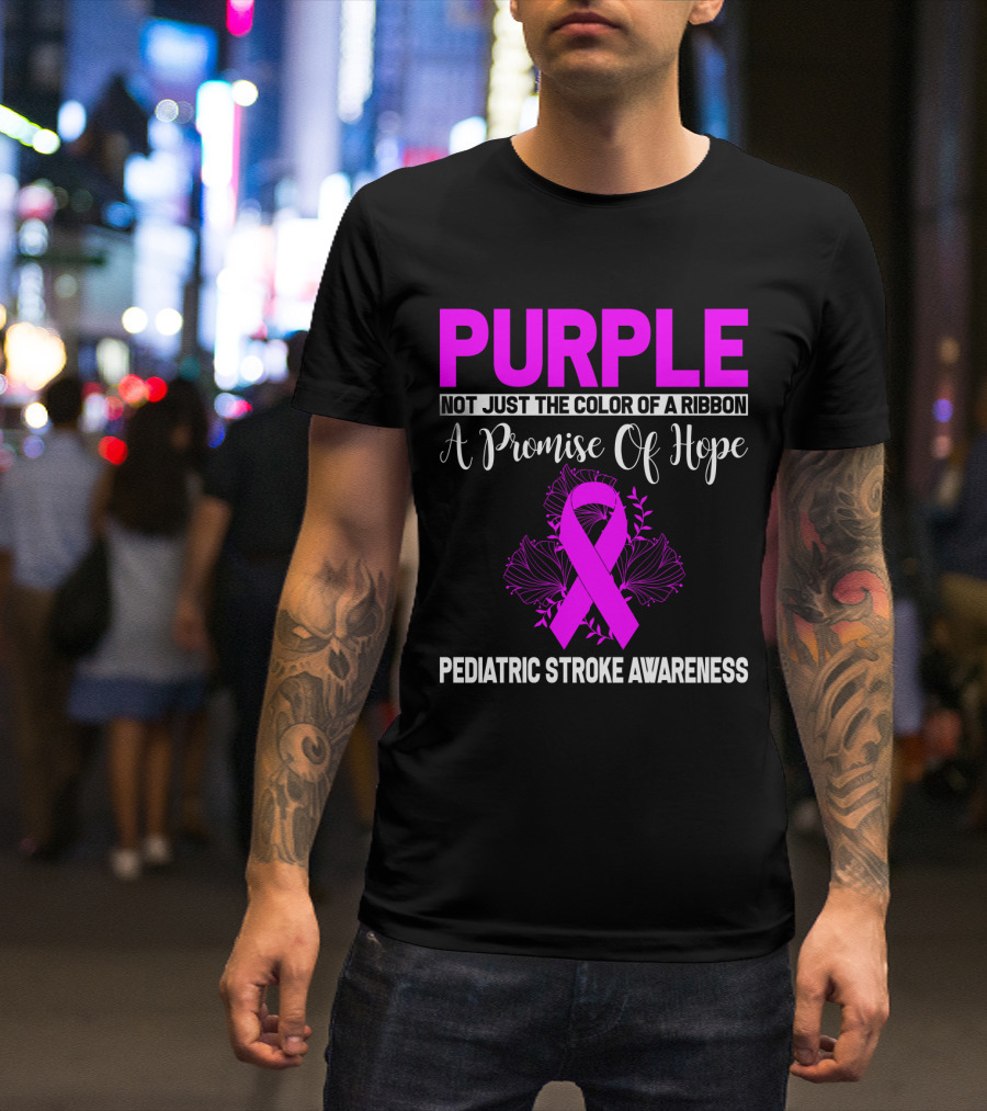 Purple Not Just The Color Of A Ribbon A Promise Of Hope Pediatric Stroke Awareness T-Shirt