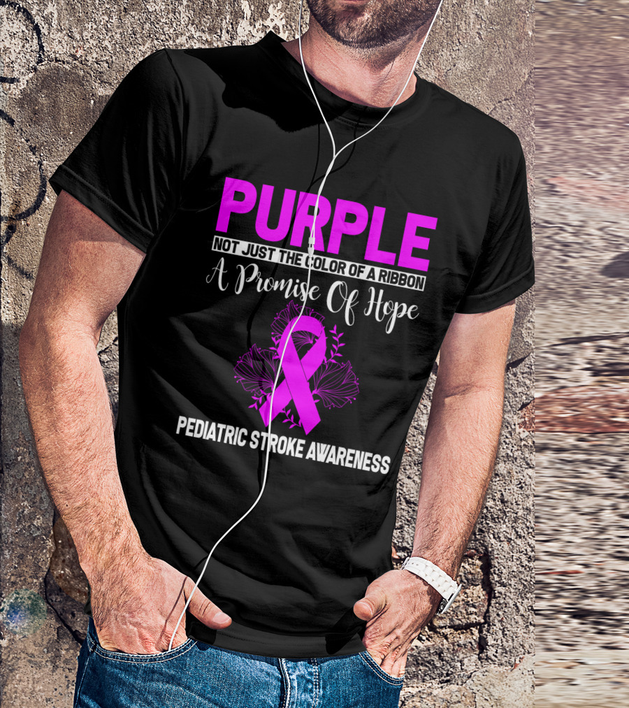 Purple Not Just The Color Of A Ribbon A Promise Of Hope Pediatric Stroke Awareness T-Shirt