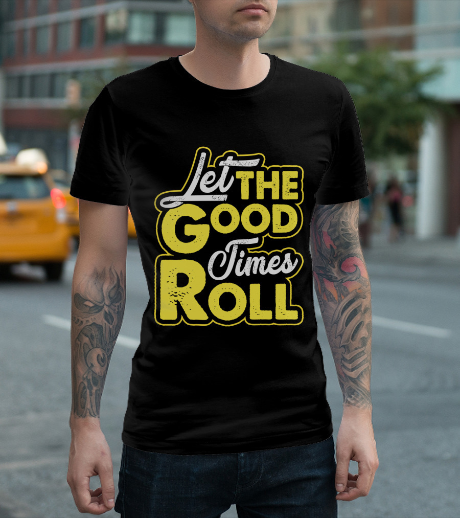 Let The Good Times Roll Retro Font Yellow T-Shirt
