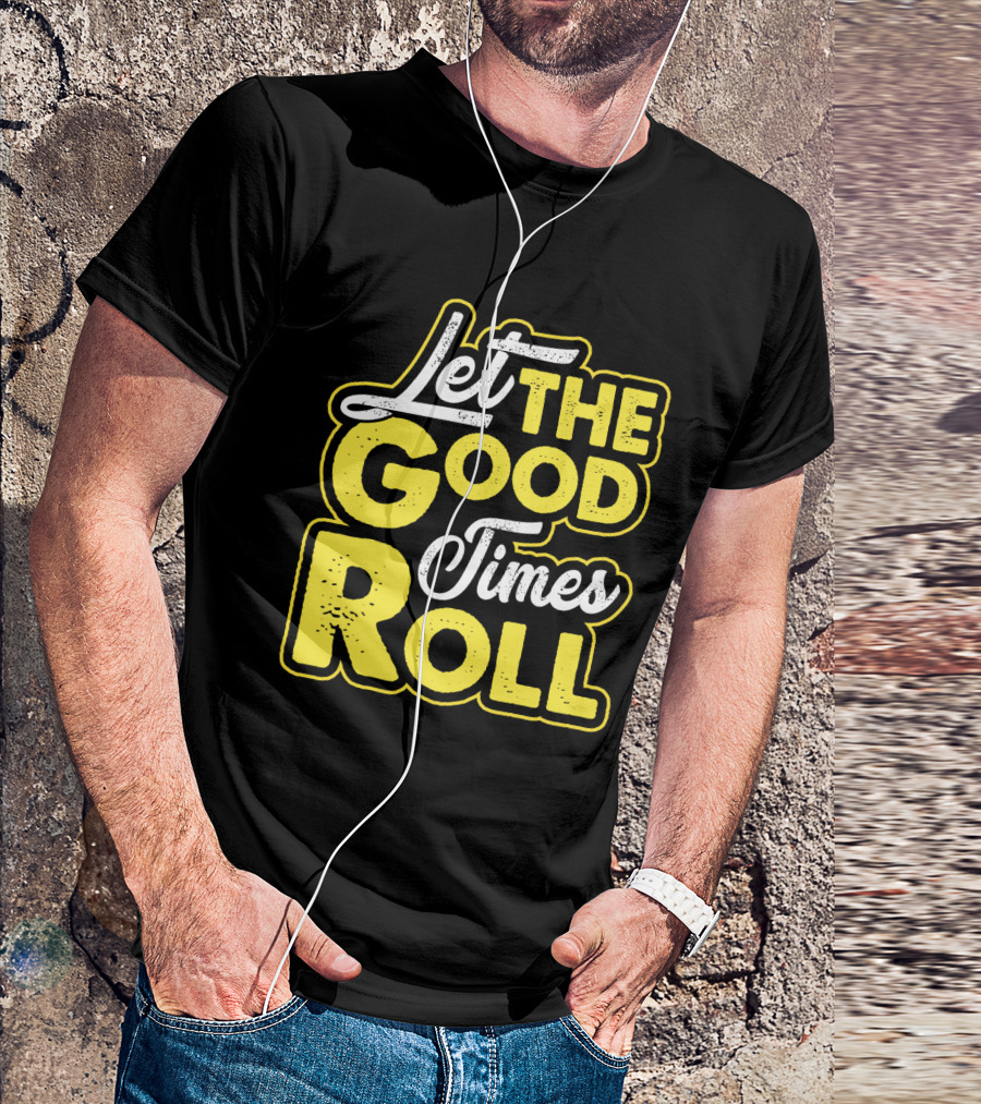 Let The Good Times Roll Retro Font Yellow T-Shirt