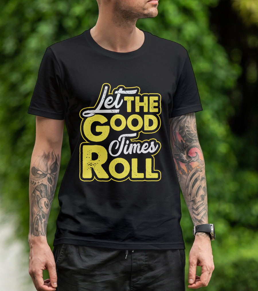 Let The Good Times Roll Retro Font Yellow T-Shirt