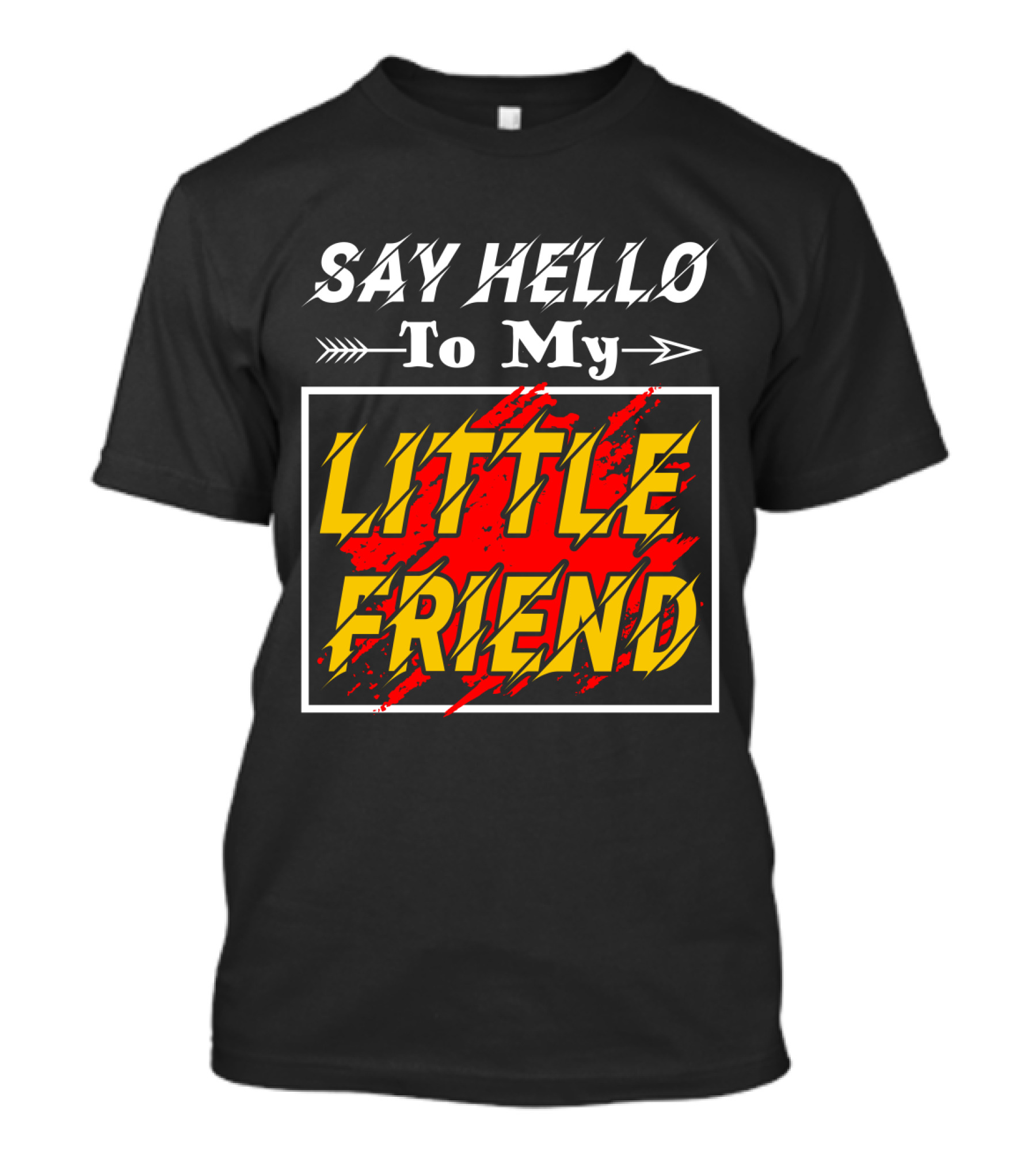 Say Hello To My Little Friend Arrow Design With Red T-Shirt