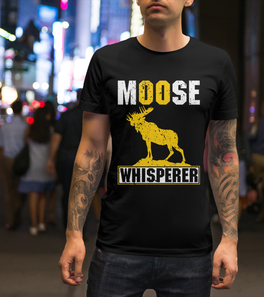 MOOSE WHISPERER Moose T-Shirt