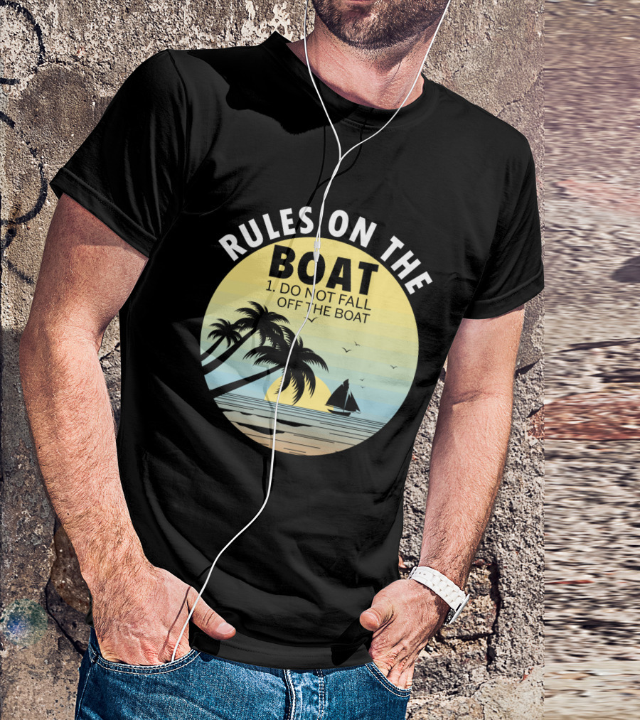 Rules On The Boat Do Not Fall Off The Boat Palm Trees Sailboat Sunset Ocean Scene T-Shirt
