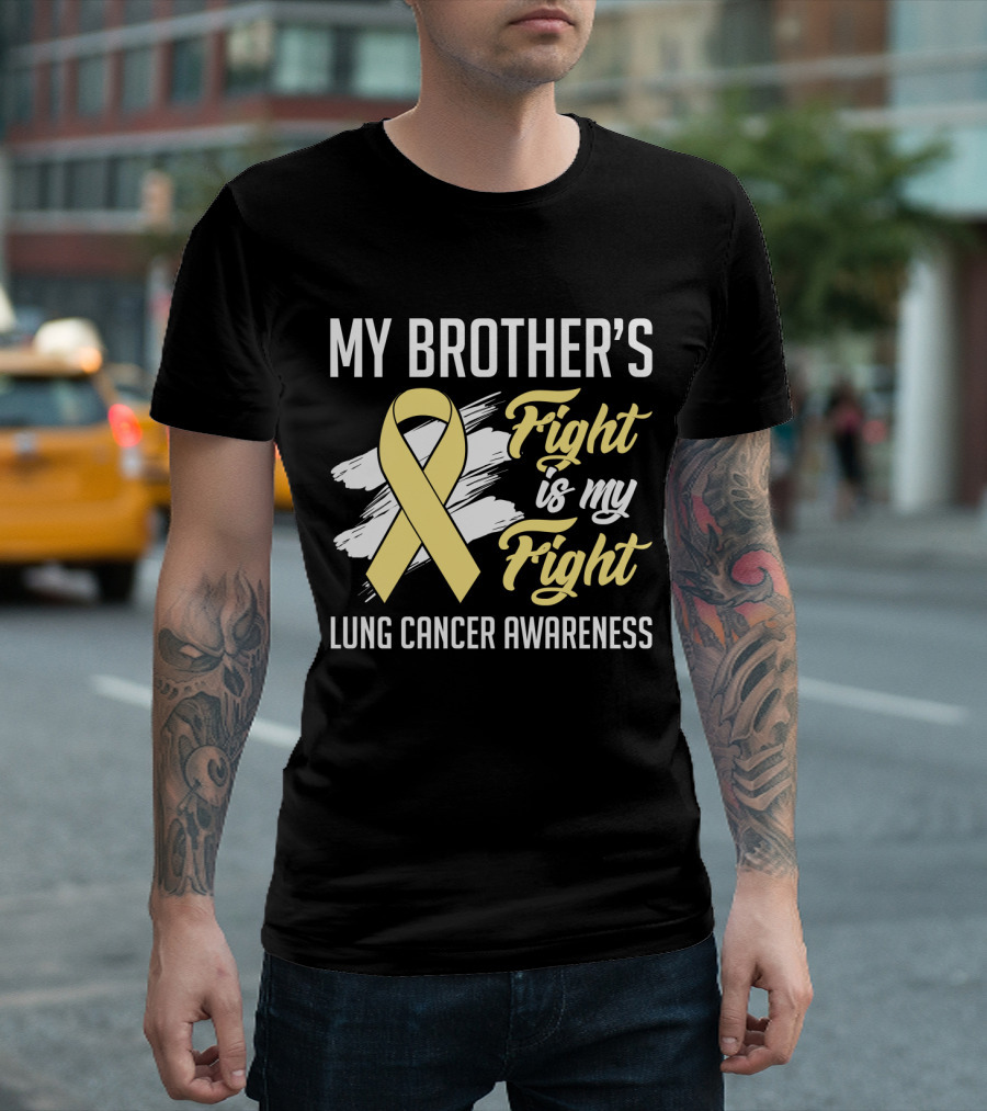 My Brother's Fight is My Fight Lung Cancer Awareness Yellow T-Shirt
