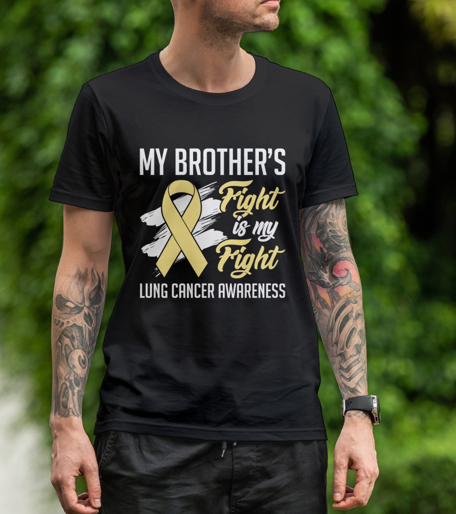 My Brother's Fight Is My Fight Lung Cancer Awareness Yellow T-Shirt