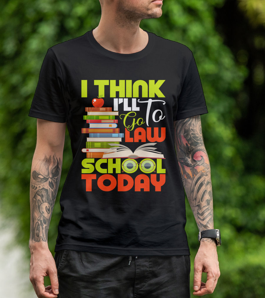 I Think I'll Go To Law School Today Books Apple Eyeglasses T-Shirt