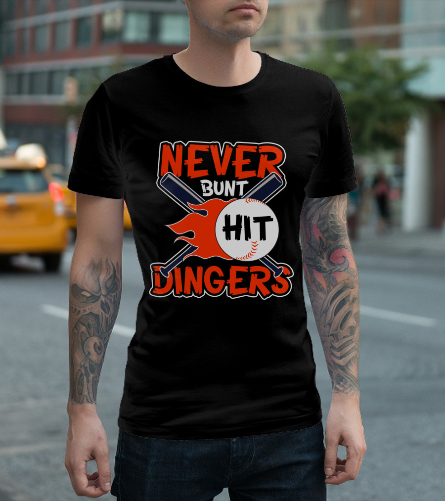 Never Bunt Hit Dingers Baseball Bats Flames T-Shirt