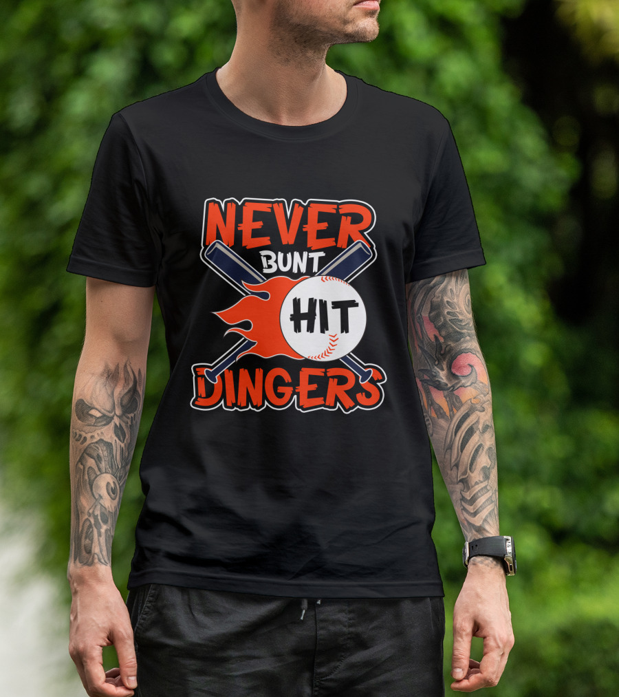 Never Bunt Hit Dingers Baseball Bats Flames T-Shirt