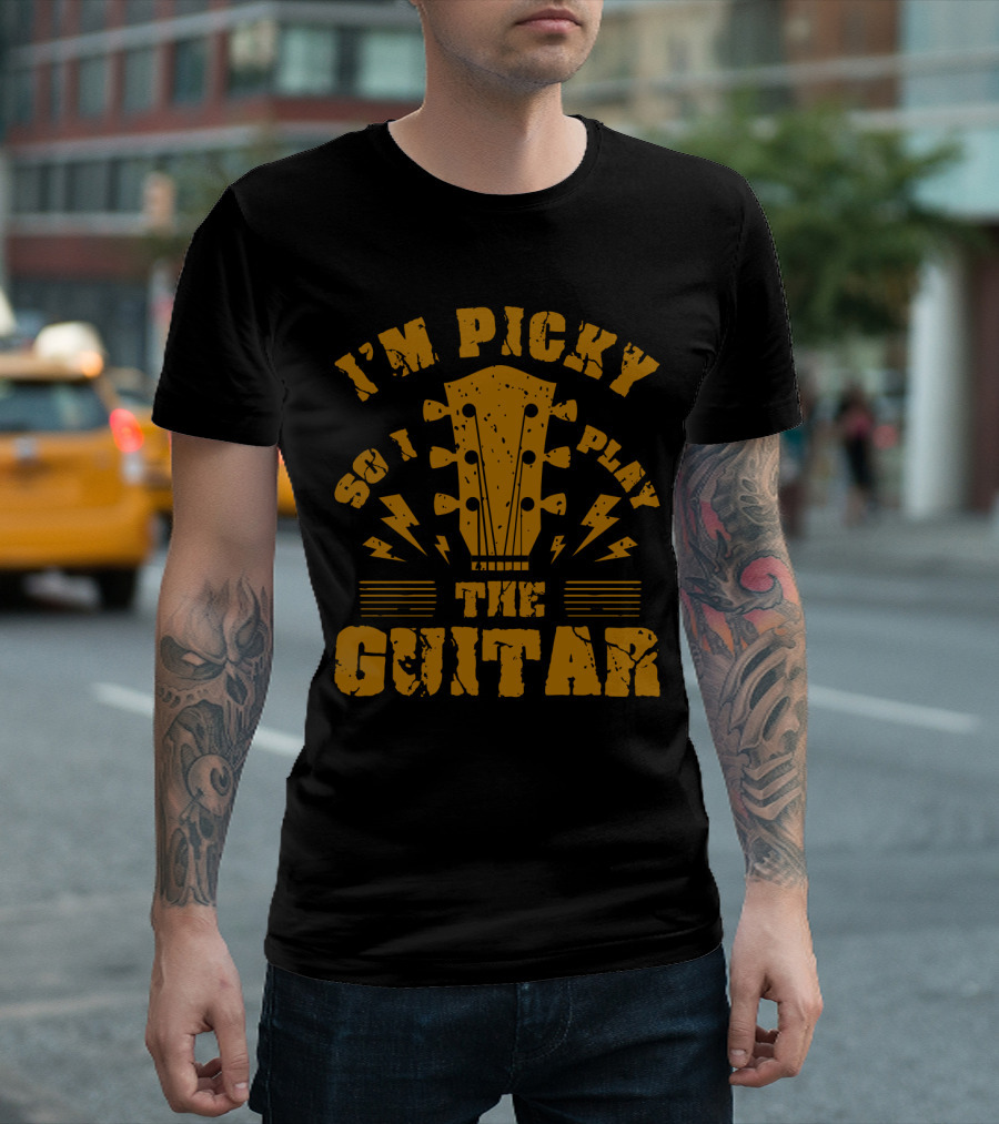 I'm Picky So I Play The Guitar T-Shirt