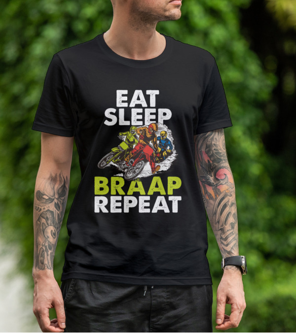 Eat Sleep Braap Repeat Motocross Dirt Bike T-Shirt