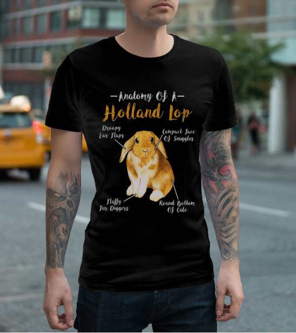 Anatomy Of A Holland Lop Droopy Ear Flaps Compact Face Of Snuggles Fluffy Fur Diggers Round Bottom Of Cute T-Shirt