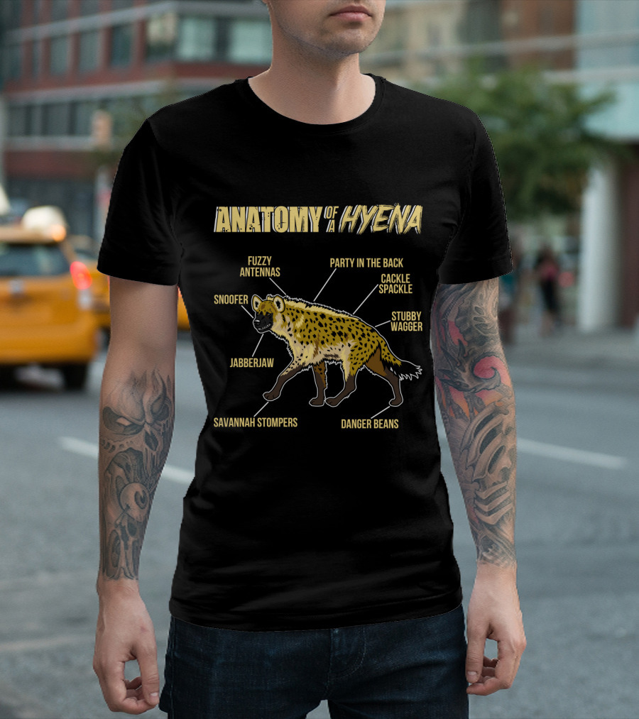 Anatomy Of A Hyena: Fuzzy Antennas Jabberjaw Snoofer Party In The Back Cackle Spackle Stubby Wagger Savannah Stompers Danger Beans T-Shirt