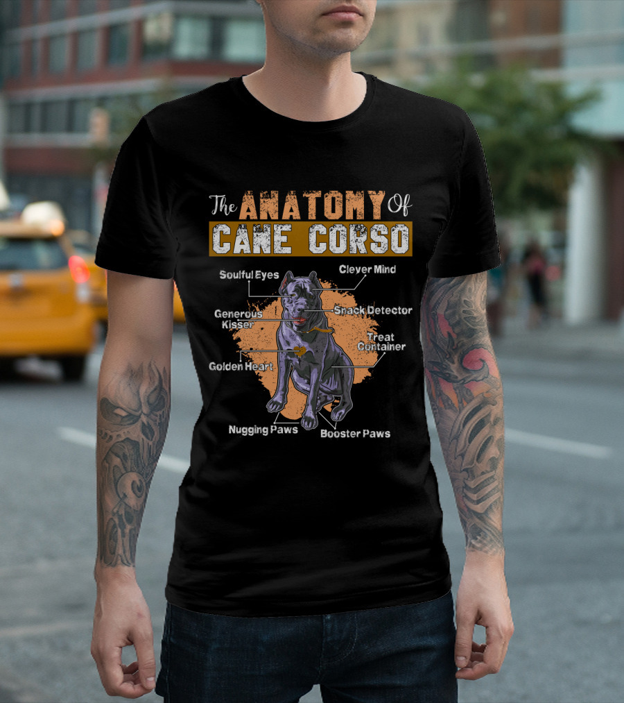 The Anatomy Of Cane Corso: Soulful Eyes Clever Mind Generous Kisser Golden Heart Nugging Paws Booster Paws Snack Detector Treat Container T-Shirt